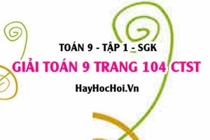 Giải Toán 9 trang 104 tập 1 Chân trời sáng tạo